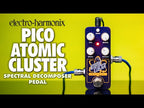 Electro Harmonix Pico Atomic Cluster